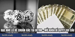Bạc Nhớ Lô Đề Chuẩn Xác Tại Bet88 – Mở Khóa Bí Quyết Soi Cầu